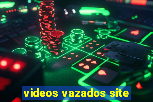 videos vazados site